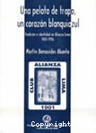 Una Pelota de Trapo, un Corazón Blanquiazul vignette