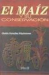 El maíz y su conservación vignette
