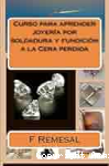 Curso para aprender joyería por soldadura y fundición a la cera perdida vignette