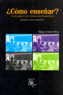 ¿Cómo enseñar?. Texto básico de formación pedagógica vignette