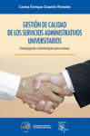 Gestión de Calidad de los Servicios Administrativos Universitarios vignette