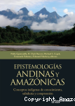 Epistemologías andinas y amazónicas. Conceptos indígenas de conocimiento, sabiduría y comprensión vignette