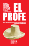 El profe. Cómo Pedro Castillo se convirtió en presidente del Perú y qué pasará a continuación vignette