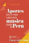 Aportes para un mapa cultural de la música popular del Perú vignette