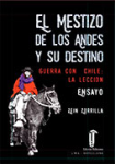 El mestizo de los andes y su destino. Guerra con Chile vignette