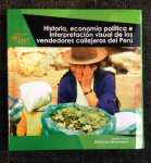 Historia, economía política e interpretación visual de los vendedores callejeros del Perú vignette