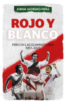 Rojo y blanco. Perú en las eliminatorias 1957-2022 vignette