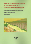 Manual de industrialización de los productos de la agricultura y la ganadería vignette