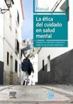 La ética del cuidado en salud mental. Manual vignette