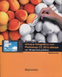 Aprender retoque fotográfico con photoshop CC 2016 release con 100 ejercicios prácticos vignette