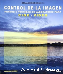Control de la Imagen. Filtros y Técnicas de Laboratorio para Cine y Video vignette
