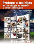 Protege a tus hijos de los riesgos de internet y otras tecnologías vignette