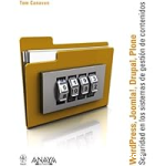 Wordpress, Joomla !, Drupal, Plone: Seguridad en los sistemas de gestión de contenidos vignette