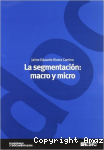 La segmentación: Maacro y Micro vignette