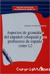 Aspectos del Gramática del Español Coloquial para Profesores de Español como L2 vignette