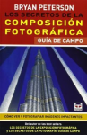 Los secretos de la composición fotográfica guía de campo vignette