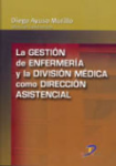La gestión de enfermería y la división médica como dirección asistencial vignette