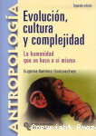 Evolución, Cultura y Complejidad: La Humanidad que se Hace a sí Misma vignette