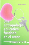 Una antropología educativa fundada en el amor vignette