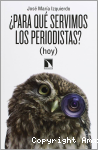 ¿Para qué servimos los periodistas? (hoy) vignette
