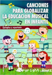 Canciones para Globalizar la Educación Musical en Infantil vignette