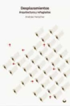 Desplazamientos arquitectura y refugiados vignette