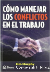 Cómo manejar los conflictos en el trabajo vignette