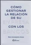 Cómo gestionar la relación de su empresa con los bancos vignette