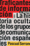 Traficantes de información la historia oculta de los grupos de comunicación españoles vignette