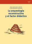 La arqueología reconstructiva y el factor didáctico vignette