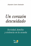 Un corazón descuidado, sociedad, familia y violencia en la escuela vignette