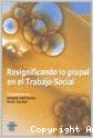 Resignificando lo grupal en el trabajo social vignette