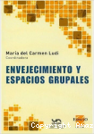 Envejecimiento y espacios grupales vignette