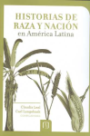 Historias de Raza y Nación en América Latina vignette
