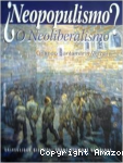 ¿Neopopulismo o Neoliberalismo? vignette