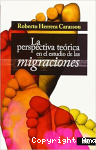 La Perspectiva Teórica en el Estudio de las Migraciones vignette