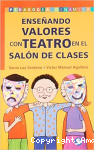 Enseñando Valores con Teatro en el Salón de Clases vignette