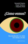 ¿Cómo vemos? una introducción a la visión de la forma y el color vignette