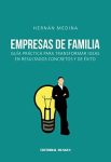Empresas de familia. Guía práctica para transformar ideas en resultados concretos y de éxito vignette