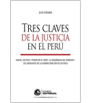Tres claves de la justicia en el Perú. Jueces, justicia y poder en el Perú / la enseñanza del derecho / los abogados en la administración de justicia vignette